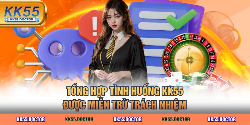 mien_tru_trach_nhiem_kk55_cac_tinh_huong